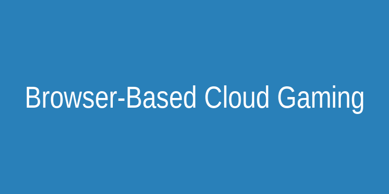 Browser-Based Cloud Gaming Interface