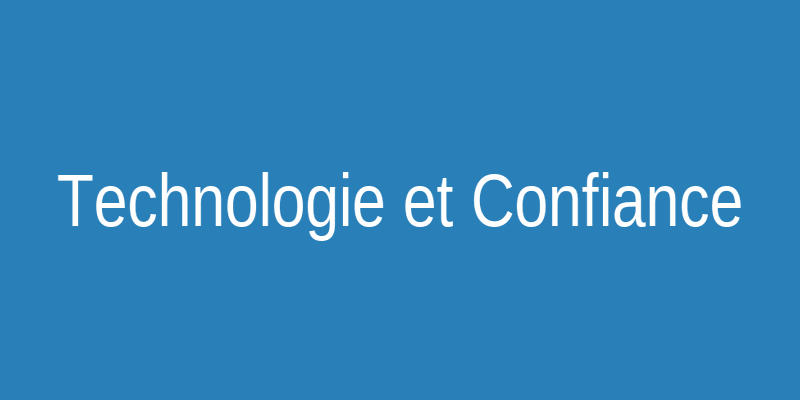 Technologie et Confiance