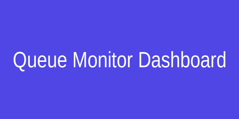 Queue Monitor Dashboard