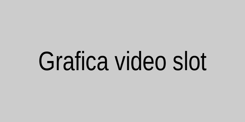 Grafica di Video Slot