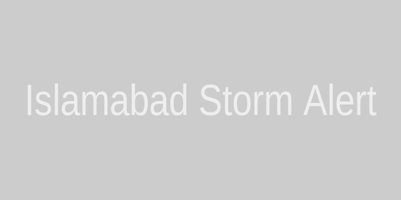 Stormy Weather in Islamabad
