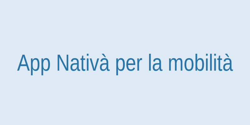 App nativà per la mobilità urbana