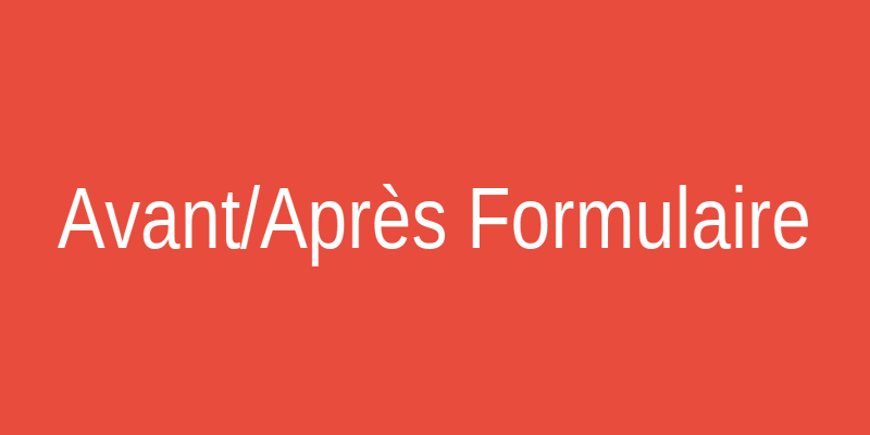 Avant/Après : Exemple de formulaire mal conçu vs. optimisé