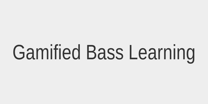 Gamified Bass Learning