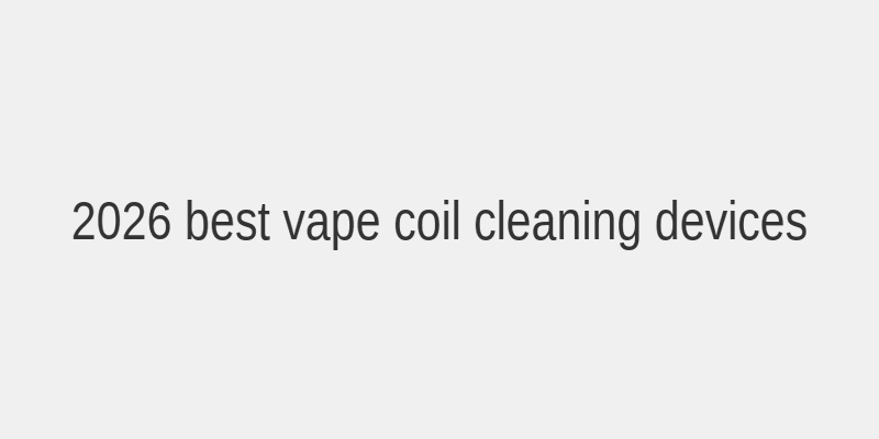 vape コイル 洗浄 デバイス比較