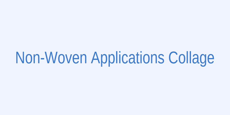 Various non-woven fabric application scenarios