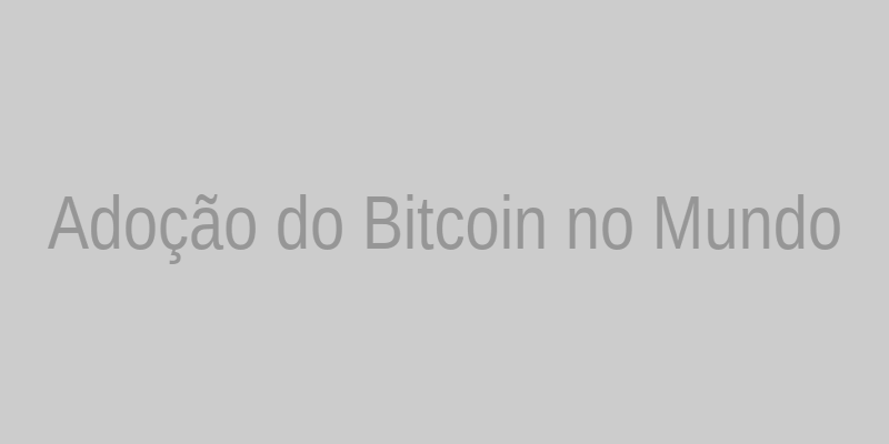 Adoção do Bitcoin no mundo