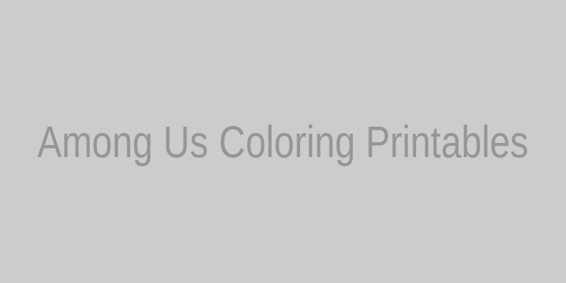 Among Us Coloring Printables – Free Pdf Download & Easy Printable ...