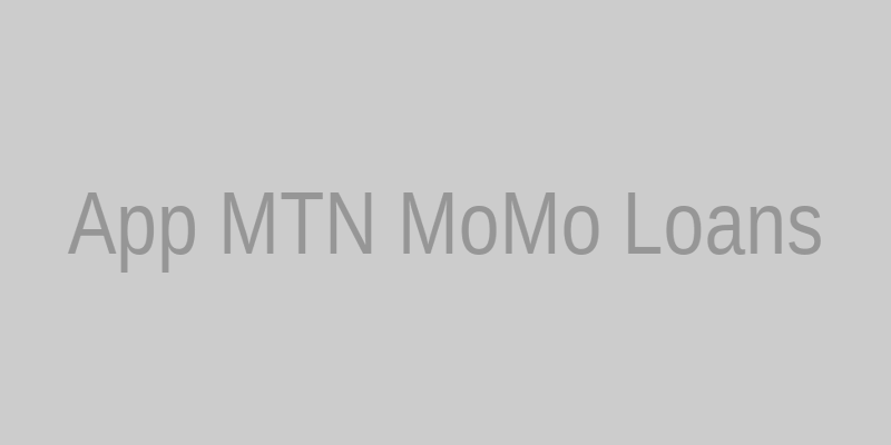 App MTN MoMo Loans