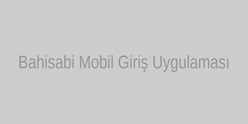 Bahisabi mobil giriş uygulaması ve alternatif linkler görseli