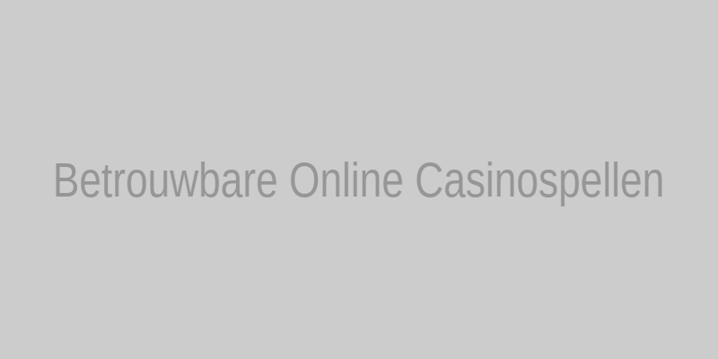 Betrouwbare Online Casinospellen