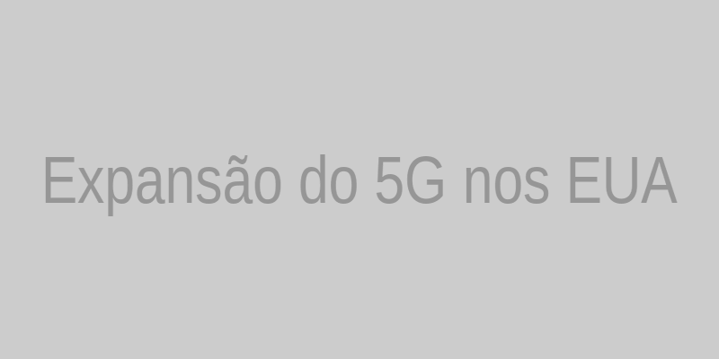 Expansão do 5G nos EUA