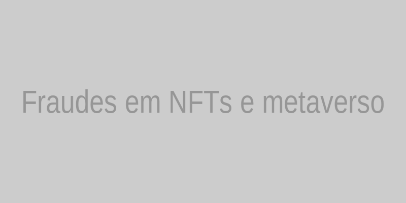 Fraudes no metaverso