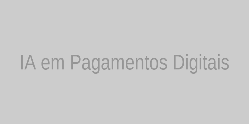 IA em Pagamentos