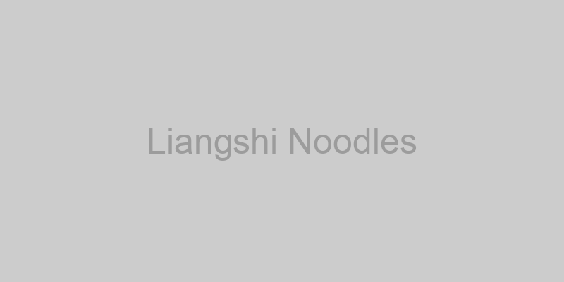 Liangshi Noodles