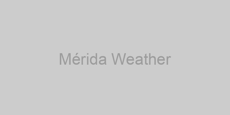 Mérida Weather