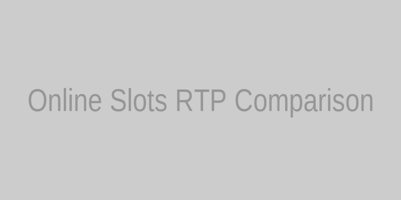 Online Slots RTP Comparison