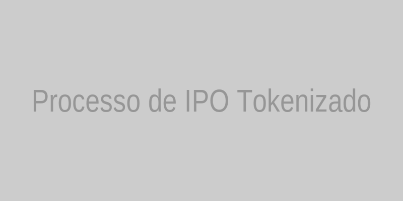 Processo de IPO Tokenizado