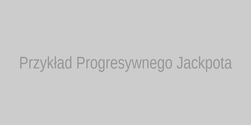 Przykład progresywnego jackpot