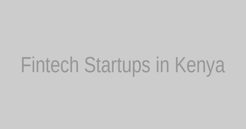 Kenyan fintech startups and innovation