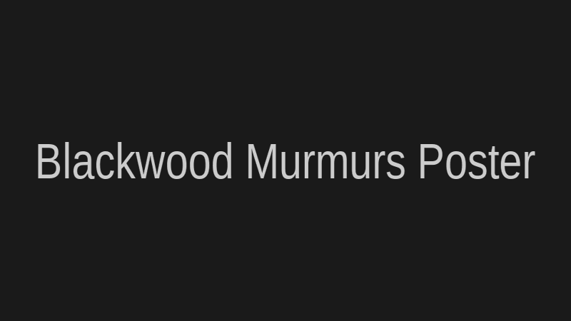 Affiche du film Les Murmures de Blackwood