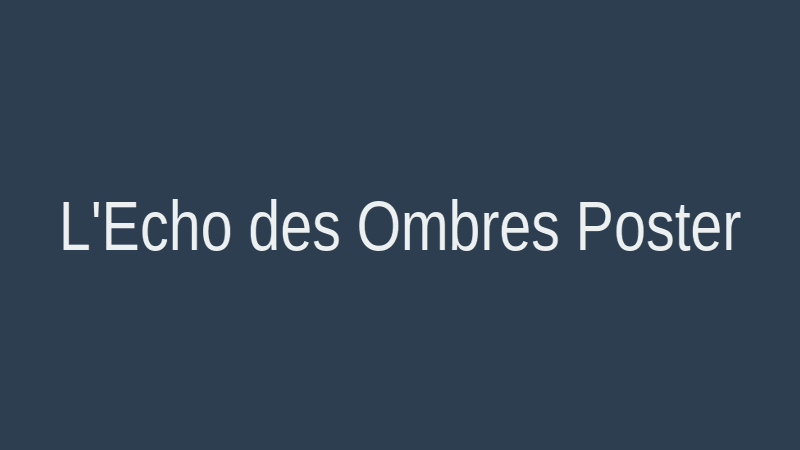 Affiche du film L'Écho des Ombres