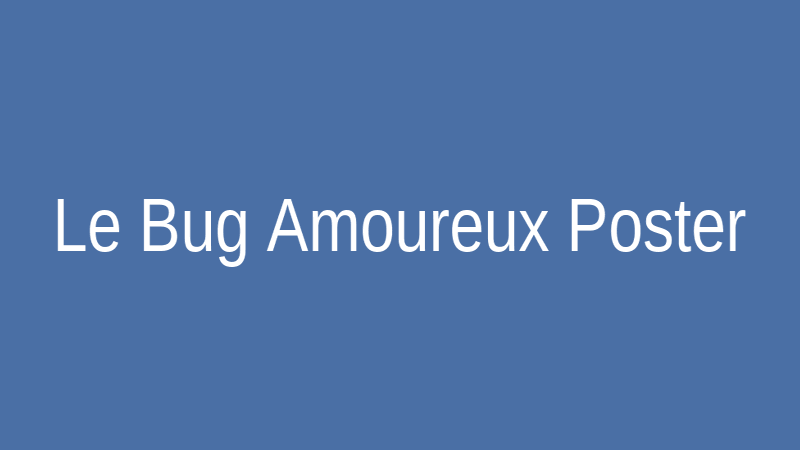 Affiche du film Le Bug Amoureux