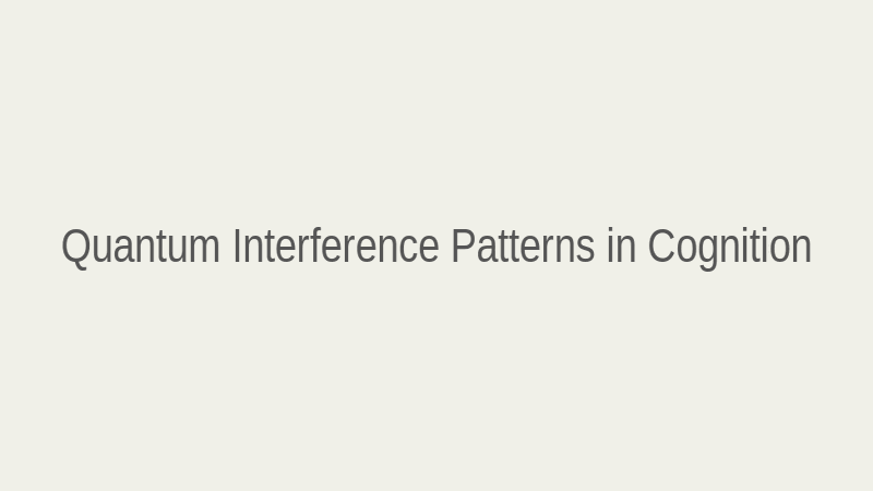 Quantum interference patterns in cognition