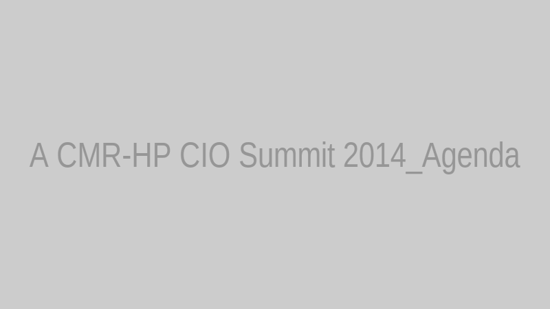 A CMR-HP CIO Summit 2014_Agenda