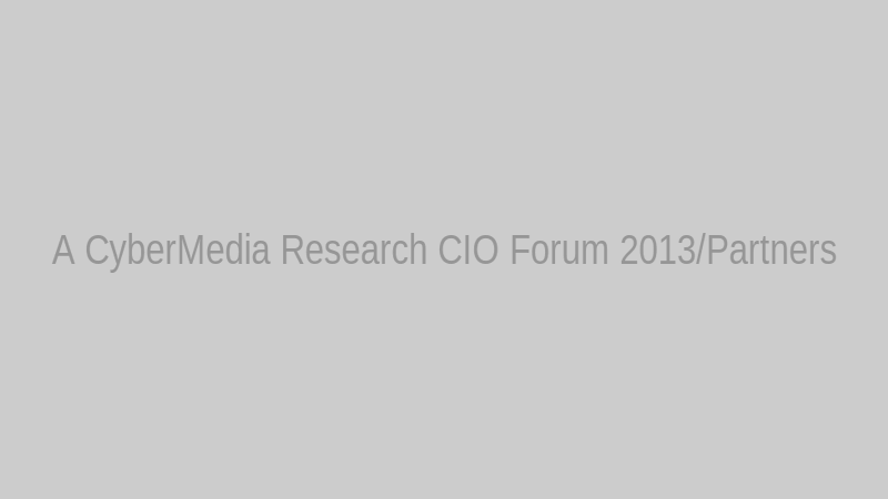 A CyberMedia Research CIO Forum 2013/Partners