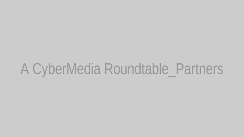 A CyberMedia Roundtable_Partners