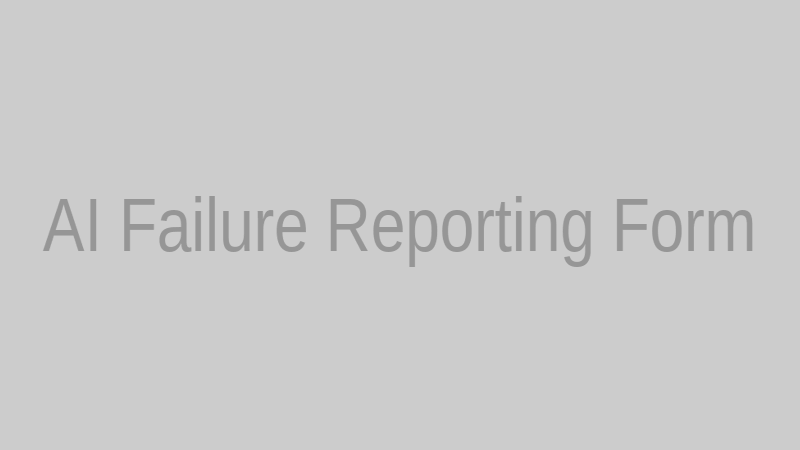 Screenshot of a standardized AI health failure reporting form with dropdown menus and text fields.
