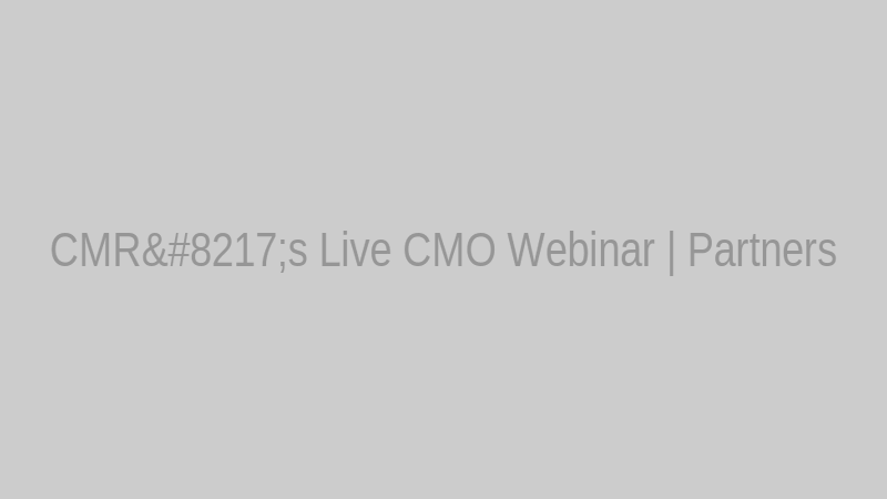 CMR’s Live CMO Webinar | Partners