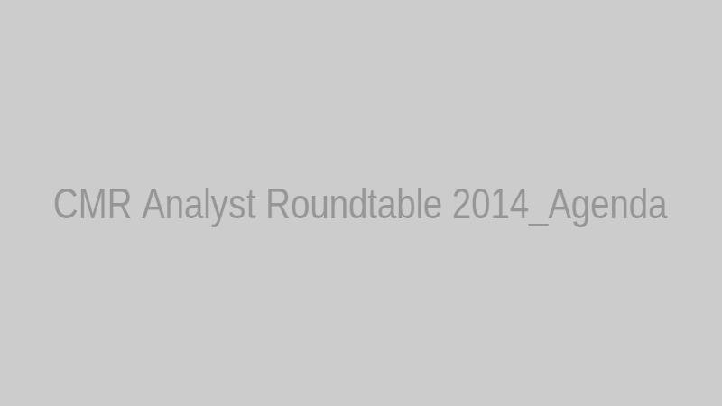 CMR Analyst Roundtable 2014_Agenda