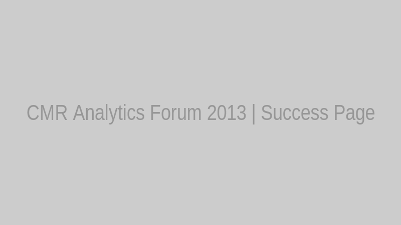 CMR Analytics Forum 2013 | Success Page
