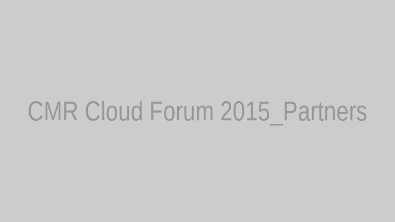 CMR Cloud Forum 2015_Partners