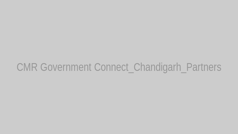 CMR Government Connect_Chandigarh_Partners