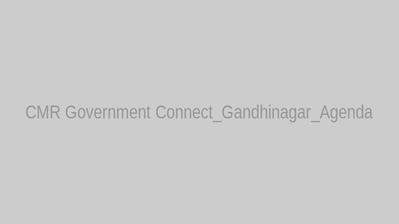 CMR Government Connect_Gandhinagar_Agenda