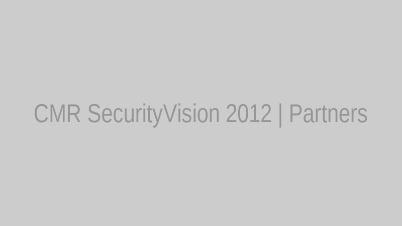 CMR SecurityVision 2012 | Partners