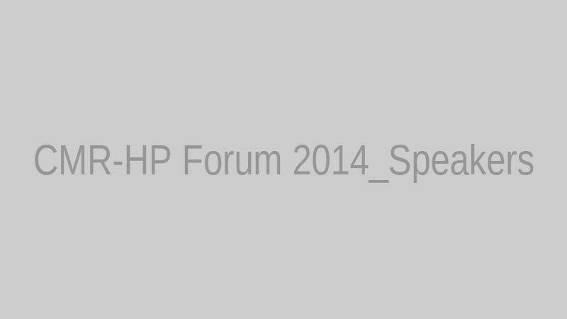 CMR-HP Forum 2014_Speakers