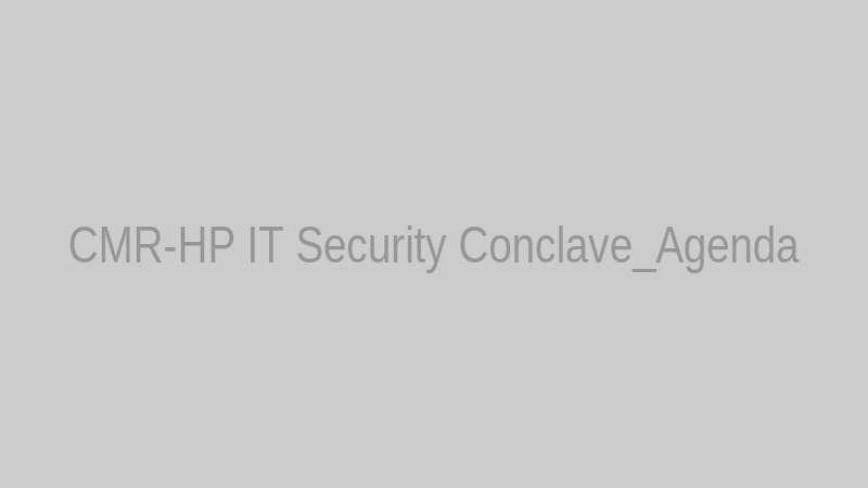 CMR-HP IT Security Conclave_Agenda