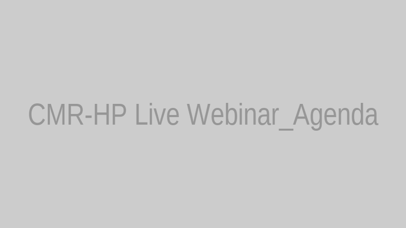 CMR-HP Live Webinar_Agenda