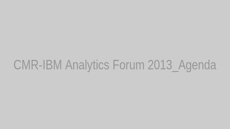 CMR-IBM Analytics Forum 2013_Agenda