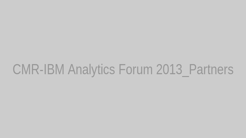 CMR-IBM Analytics Forum 2013_Partners
