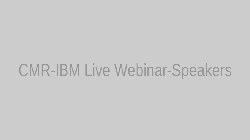CMR-IBM Live Webinar-Speakers