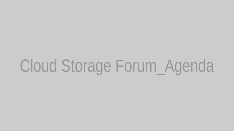 Cloud Storage Forum_Agenda