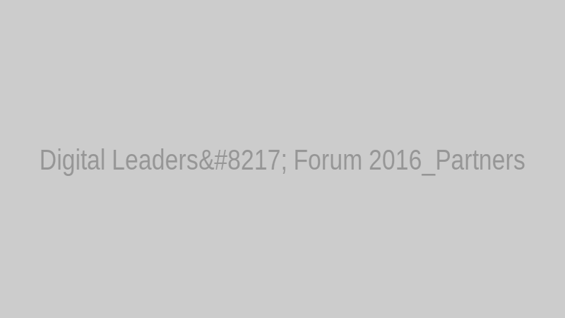 Digital Leaders’ Forum 2016_Partners