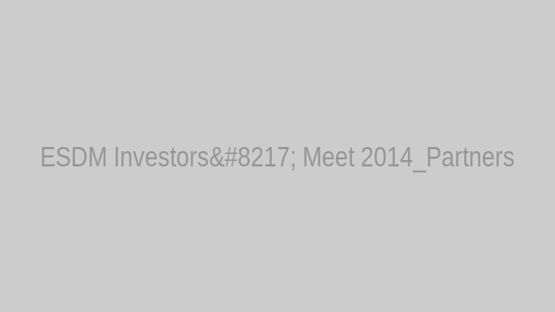 ESDM Investors’ Meet 2014_Partners