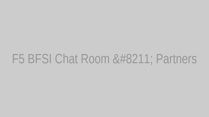 F5 BFSI Chat Room – Partners