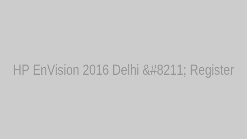 HP EnVision 2016 Delhi – Register